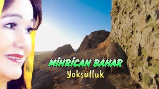 Mihrican Bahar - Yoksulluk Beni Beni Resimi