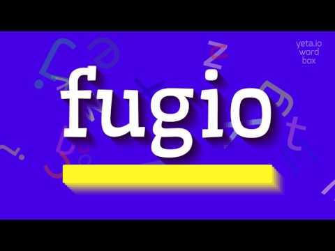 How to say "fugio"! (High Quality Voices)