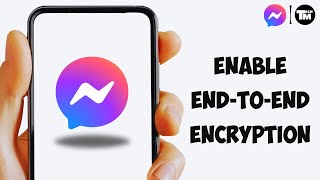 How To Enable End-To- End Encryption in Facebook Messenger 2024