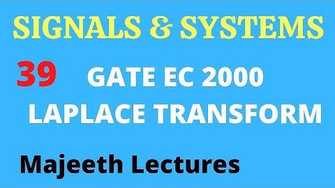 39 GATE EC 2000 Signals and Systems Laplace Transform @majeethlectures