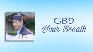 GB9 (길구봉구) - Your Breath (그대의 숨결) //(Han/Rom/Ina)// Ost Moon In The Day Part.4 [Lyrics Song]