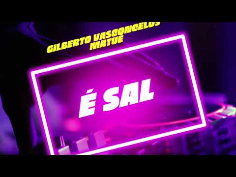 É Sal - Gilberto Vasconcelos, Matuê