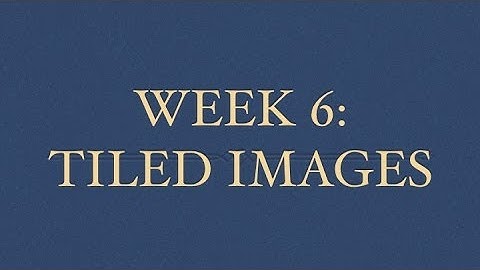 Tiled Images Tutorial