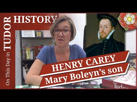 July 23 - Henry Carey, son of Mary Boleyn