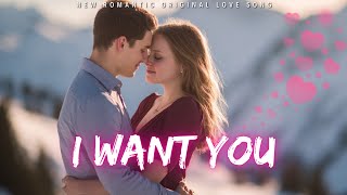 ❤️ I Want You | New Romantic Love Song | English Music 2025 ❤️
