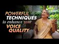 Improve the quality of your voice through these techniques  dr hansaji yogendra