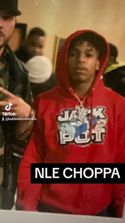 NLE CHOPPA before he blew up with your family - YouTube