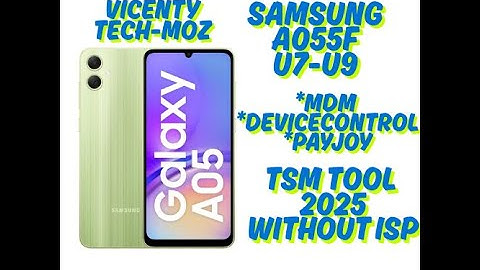 SAMSUNG A055F U7-U9 MDM REMOVE BY TSM TOOL 2025