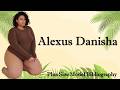 Alexus Danisha American Plus Size Model Biography | Beautiful Plus Size Curvy Fashion Model |