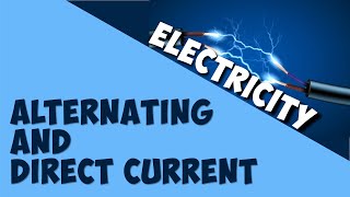 Alternating and Direct Current | Electricity | Physics | AddyESchool