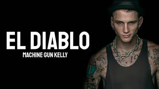 Machine Gun Kelly - el diablo (Lyrics / Letra / Spanish)