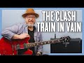 The Clash Train In Vain Guitar Lesson + Tutorial