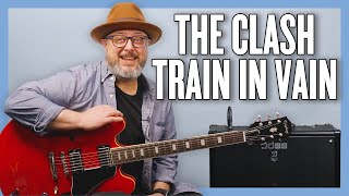 The Clash Train In Vain Guitar Lesson + Tutorial