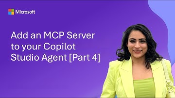 Add an MCP Server to your Copilot Studio Agent [Part 4]