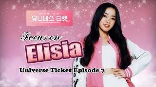 Focus on Elisia Universe Ticket Episode 7 Eng Sub