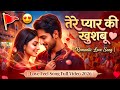 Tere Pyar Ki Khushbu ❤️ | Romantic Love Song | | Love Feel Song Full Video 2026