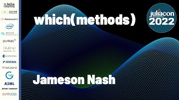 which(methods) | Jameson Nash | JuliaCon 2022