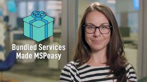 Business Made MSPeasy | Bundled Services Made MSPeasy