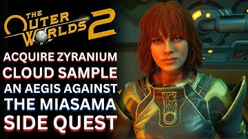 Acquire Zyranium Cloud Sample - An Aegis Against the Miasama Quest | The Outer Worlds 2