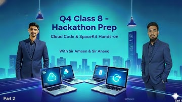  Hackathon Prep with Cloud Code & SpaceKit plus | Sir Ameen & Sir Aneeq | Practical Projects