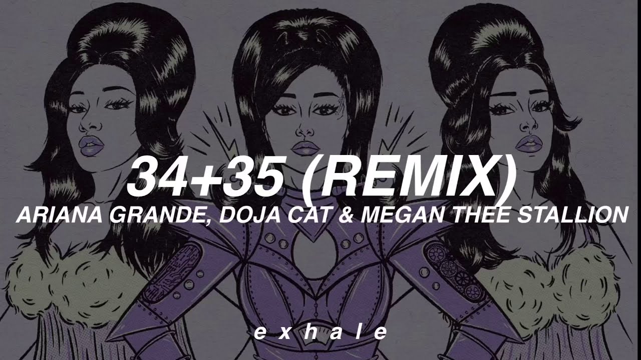 Watch Ariana Grande - 34 + 35 (Remix) (feat. Meghan Thee Stallion & Doja Cat) (Traducido al español) on YouTube Watch Ariana Grande - 34 + 35 (Remix) (feat. Meghan Thee Stallion & Doja Cat) (Traducido al español) on YouTube