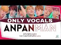 Acapella ANPANMAN BY BTS Without Music Version 