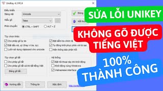 Sửa Lỗi Unikey không gõ được Tiếng Việt trên máy tính 100% thành công 2022