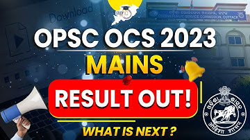 OPSC OCS 2023 : Mains Result Out | What is Next? | OPSC StudyIQ