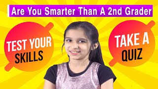 ARE YOU SMARTER THAN A 2ND GRADER !! TAKE A QUIZ !!