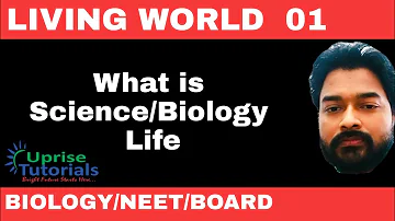 (L-1)Living world- Definition of Science, Biology and Life