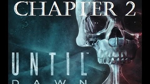 Until Dawn - ALL Survive: Chapter 2