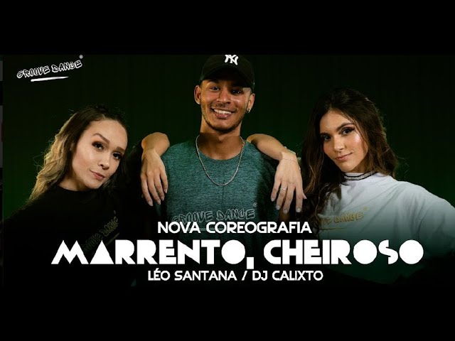 Marrento Cheiroso - Léo Santana e Dj Calixto / Groove Dance class=