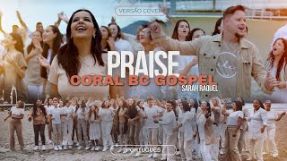 Praise - (Cover) Coral BC Gospel Feat Sarah Raquel - Direitos Reservados Adorando Publishing