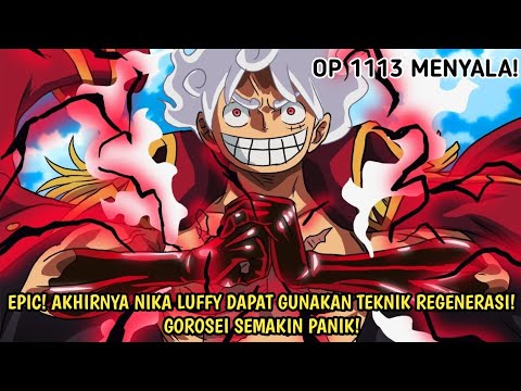 OP 1113 - EPIC! AKHIRNYA NIKA LUFFY DPT GUNAKAN TEKNIK REGENERASI! GOROSEI SEMAKIN PANIK! -Teori