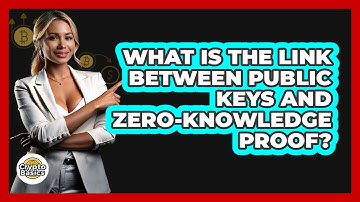 What Is The Link Between Public Keys And Zero-knowledge Proof? - CryptoBasics360.com