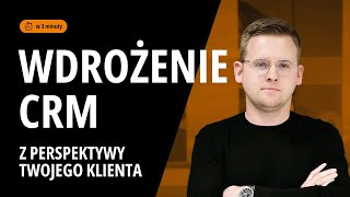 Jak Zmienia Się Relacja Z Twoim Klientem Po Wdrożeniu Systemu Crm? W 3 Minuty