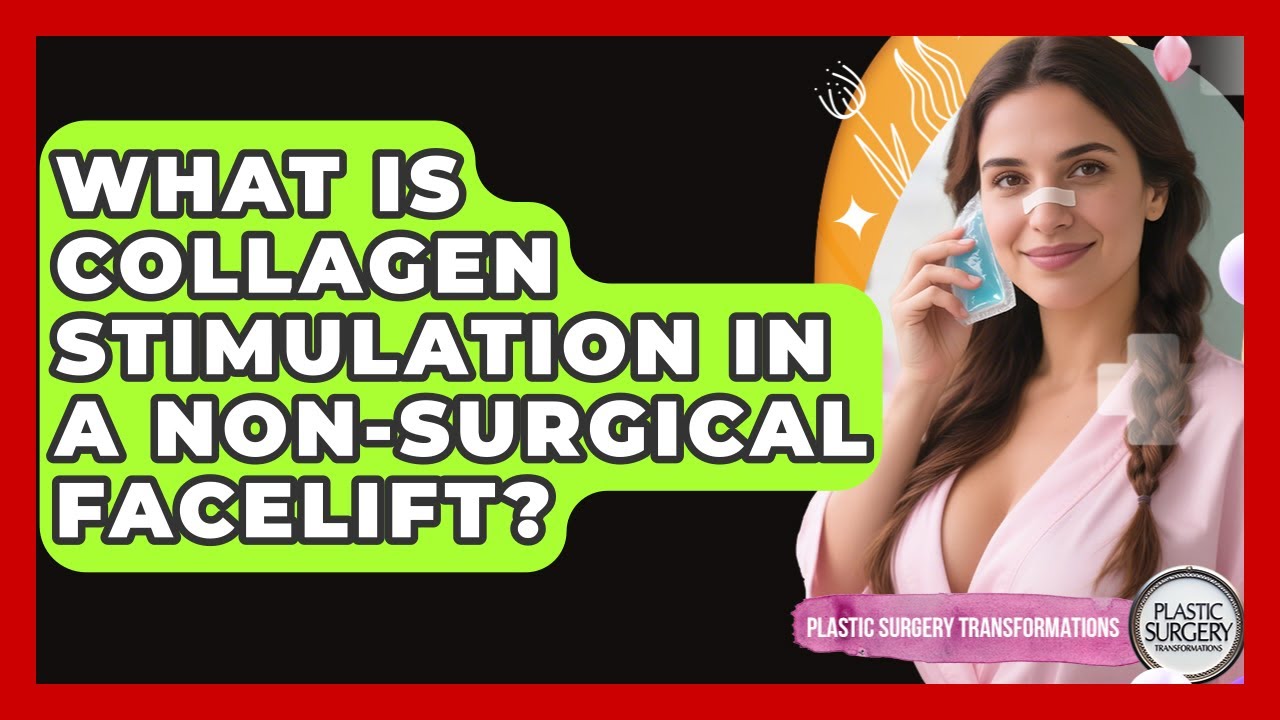 What Is Collagen Stimulation In A Non-surgical Facelift? - Plastic Surgery Transformations