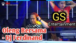OLENG MASAL DI HAJAR DJ FERDINAND | ❗OT GS ENTERTAINMENT ❗ || LIVE KELAMPADU || DJ FERDINAND ||