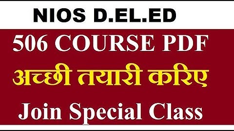 NIOS D.EL.ED Course 506 PDF, Best Preparation, Unacademy Special Class | Online Partner