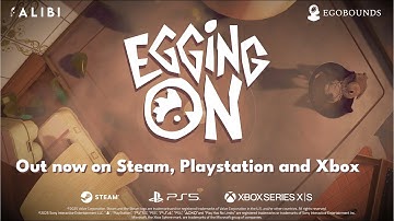 Egging On | Launch Trailer