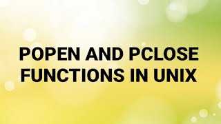 POPEN AND PCLOSE FUNCTIONS IN UNIX EXPLAINED