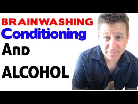 Brainwashing – Cultural Conditioning – And Alcoholism