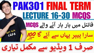 Pak301 Final term preparation 2025 || Pak301 Final Term Lecture 16 to 30 MCQS 2025 || Pak301 MCQS