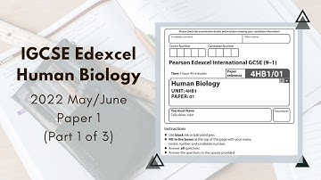 2022 May/June Paper 1 IGCSE Human Biology (4HB1) || Part 1 of 3 (Q1-Q3)