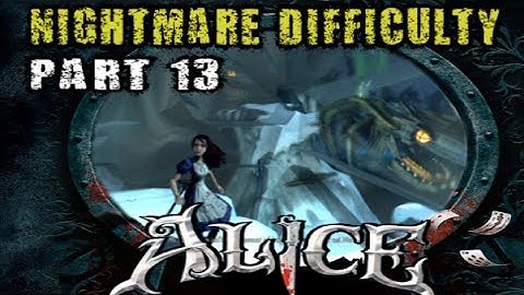 Alice: Madness Returns - Nightmare Difficulty Playthrough - Part 13