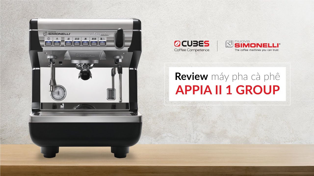 Review APPIA II 1 Group - Nuova Simonelli (Italia) | Máy pha cafe cho quán vừa và nhỏ