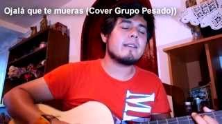 Video thumbnail of "Ojalá que te mueras (Cover Grupo Pesado) - Giovas Camacho"