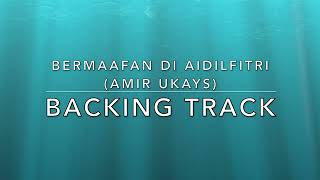 Bermaafan Di Aidilfitri amir Ukays  Backing Track
