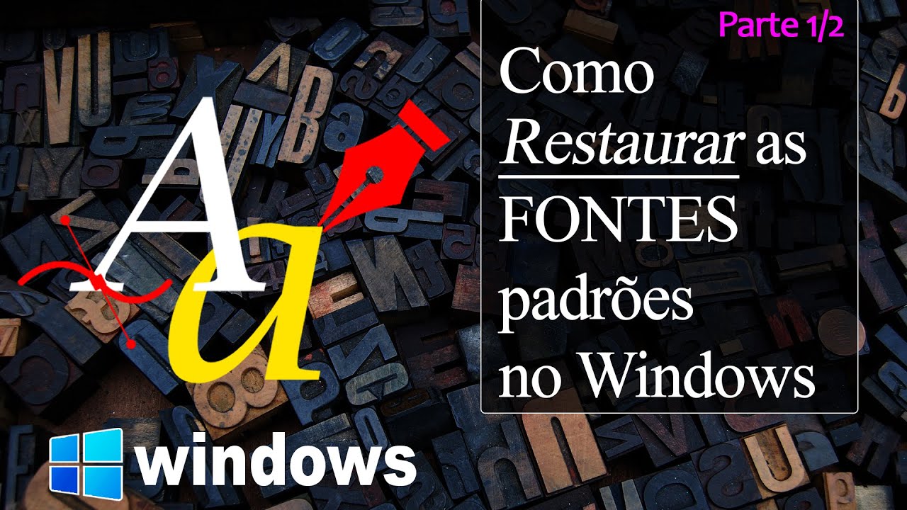 3. Fonte/Tipografia: Como RESTAURAR uma Fonte no windows. Parte 1/2 ...