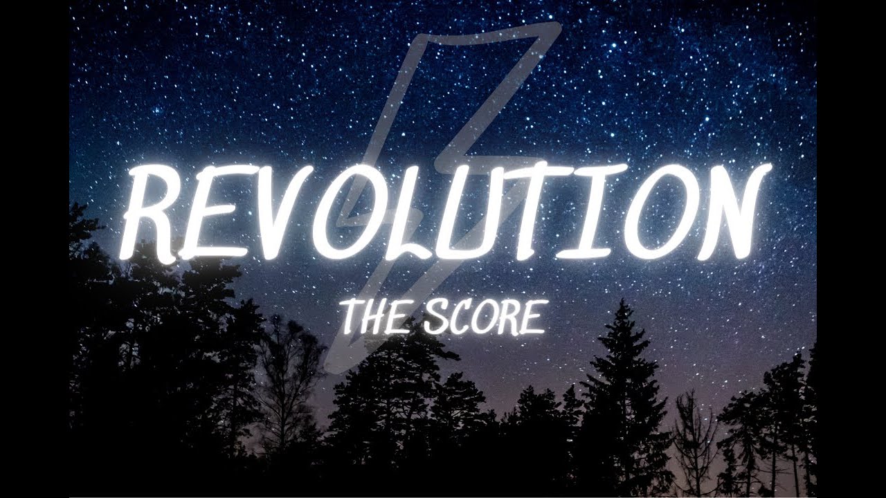 REVOLUTION THE SCORE LYRICS YouTube